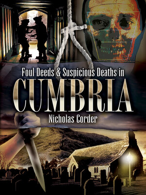 cover image of Foul Deeds & Suspicious Deaths in Cumbria